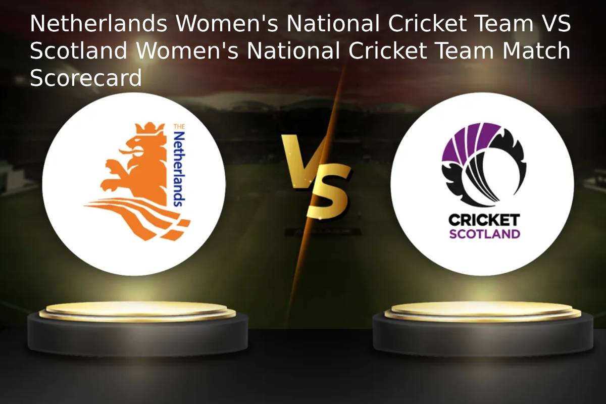 Netherlands Women’s National Cricket Team VS Scotland Women’s National Cricket Team Match Scorecard