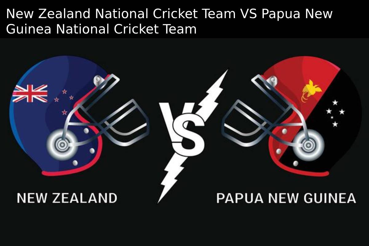 New Zealand National Cricket Team VS Papua New Guinea National Cricket Team