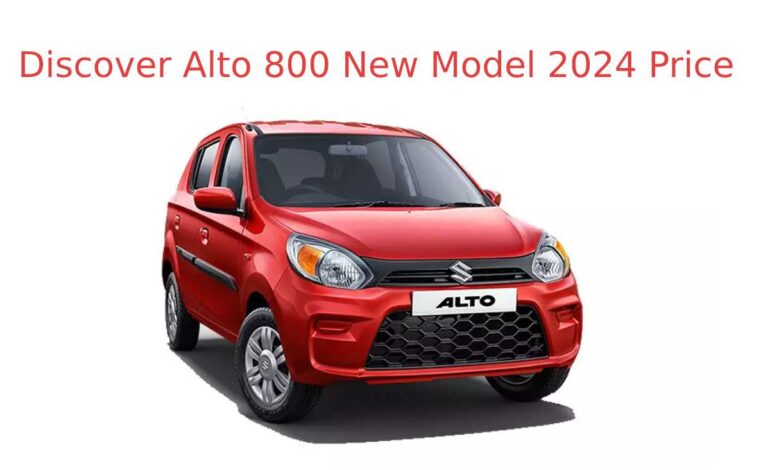 Discover Alto 800 New Model 2024 Price