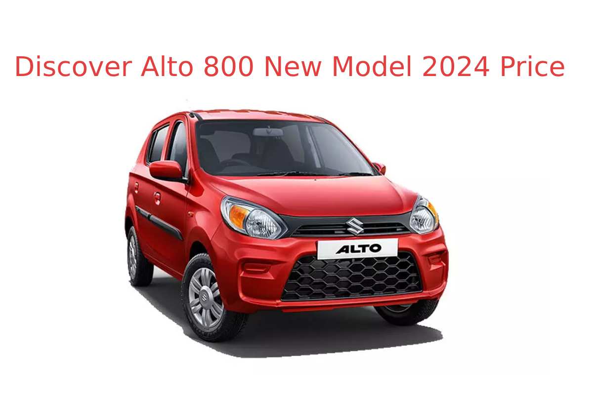 Discover Alto 800 New Model 2024 Price