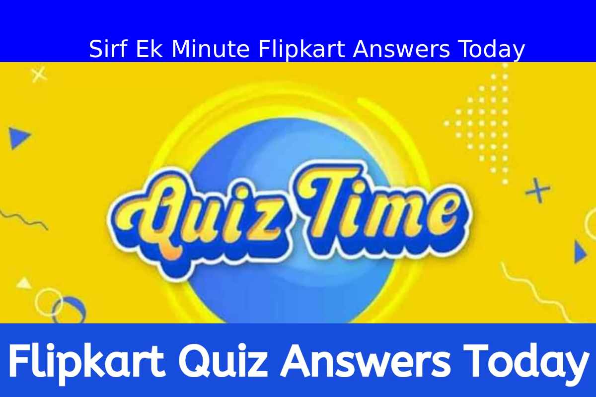 Sirf Ek Minute Flipkart Answers Today