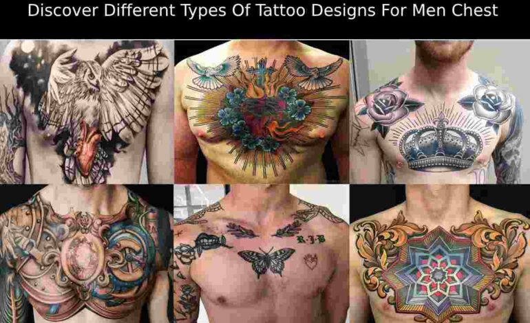 Discover Different Types Of Tattoo Designs For Men Chest
