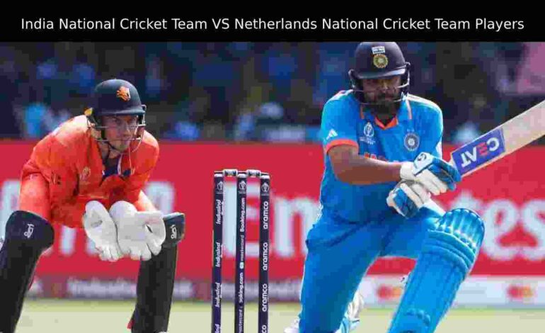 India National Cricket Team VS Netherlands National Cricket Team Players