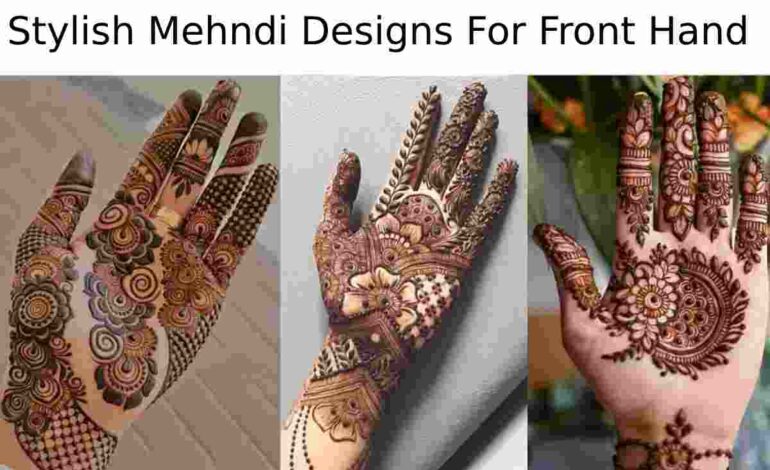 Stylish Mehndi Designs For Front Hand